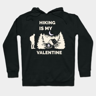 Hiking is my valentine Hoodie